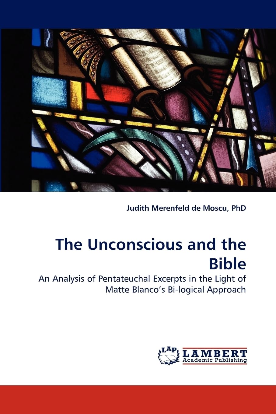 cover of The Unconscious and the Bible by Judith Merenfeld-Moscu
